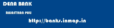 DENA BANK  RAJASTHAN PALI    banks information 